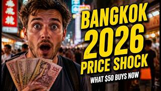 Bangkok 2026 Price Shock — What $50 Really Buys Now
