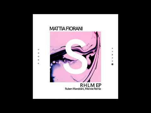 Mattia Fiorani- R H L M (Original Mix)