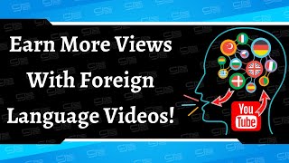 How To Earn More Views 📈 On YouTube With Videos In Foreign Languages | Simple Tutorial