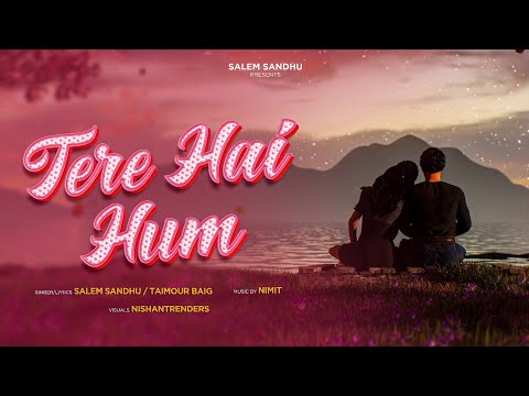 Tere Hai Hum - Salem Sandhu | Taimour Baig | Prod. Nimit