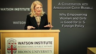 Ambassador Cathy Russell: Why Empowering Women and Girls is Good for U.S. Foreign Policy