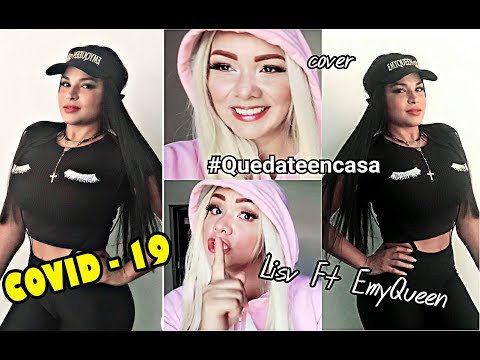 QUÉDATE EN CASA COVID - 19LISV BIORD FT EMYQUEEN