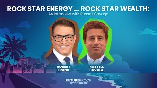 Rock Star Energy ... Rock Star Wealth: A Conversation with Russell Savage
