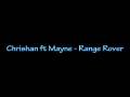 Mayne ft Chrishan - Range Rover 