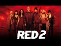 Red 2 2013 Movie | Bruce Willis , John Malkovich,Mary-Louise Parker |Fact & Review