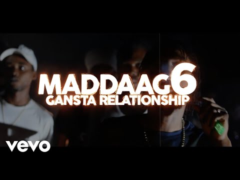 Mad Daa6 - Gangster Relationship (Official Video)