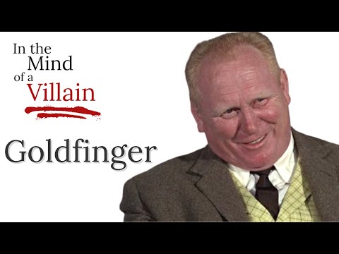 In The Mind Of A Villain: Goldfinger
