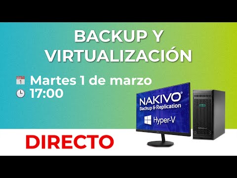 Webinar: Copias de seguridad VMWare, HyperV, PCs y Servidores con Nakivo