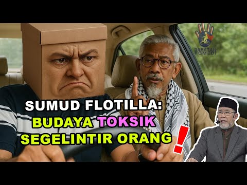 Sumud Flotilla: Budaya Toksik Segelintir Orang | Dato' Dr. Danial Zainal Abidin