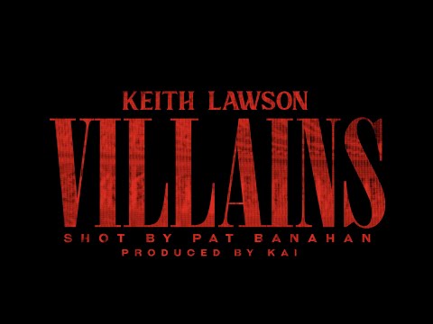 Keith Lawson - Villains (Official Music Video) (Prod. by Kai)