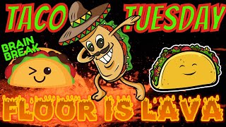 TACO TUESDAY: FLOOR IS LAVA BRAIN BREAK!  Gonoodle alternative Just Dance #brainbreak