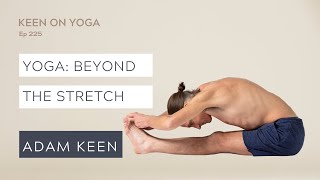 Yoga Beyond the Stretch - Adam Keen