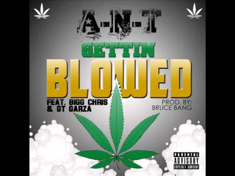 Gettin Blowed - Feat Bigg Chris, GT Garza (prod by Bruce Bang)