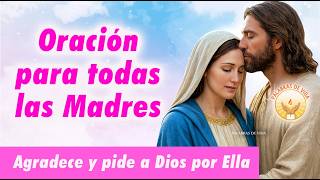 ORACIÓN a LAS MADRES 🌷 Feliz día de las Madres🌷10 de Mayo por las mamás