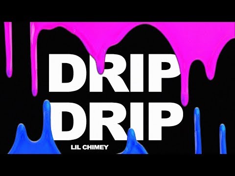 Lil Chimey - Drip Drip