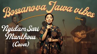 Download lagu NYIDAM SARI - MANTHOUS (COVER) || BOSSANOVA JAWA || CAMPURSARI || SLOW JAZZ mp3
