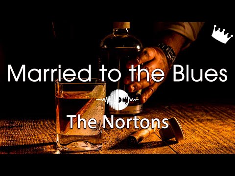 [ Lyrics ] Married to the Blues (  Marié aux Bleus ) - The Nortons