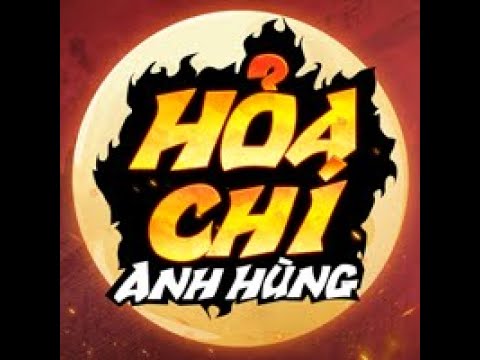 Hỏa chí anh hùng H5 lậu Open S4 phiên bản cày cuốc , free vip 10 + 40tr vàng