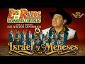 ISRAEL Y MENESES – LOS RAZOS | CORRIDO VIEJITO DE SINALOA CON BANDA