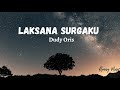 Download lagu Laksana Surgaku lirik Dudy Oris