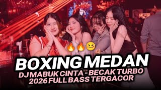 Download lagu DJ BOXING MEDAN BECAK TURBO !! DJ MABUK CINTA DJ TIKTOK FULL BASS REMIX VIRAL TIKTOK TERBARU 2026 mp3