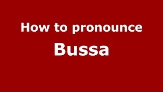 How to pronounce Bussa