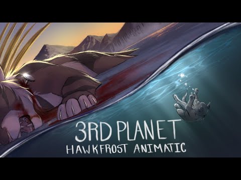 Hawkfrost Animatic- 3rd Planet