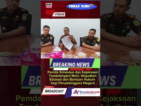 Pemda Simeulue dan Kejaksaan Tandatangani MoU, Wujudkan Edukasi dan Bantuan Hukum bagi Penyelenggara Negara
