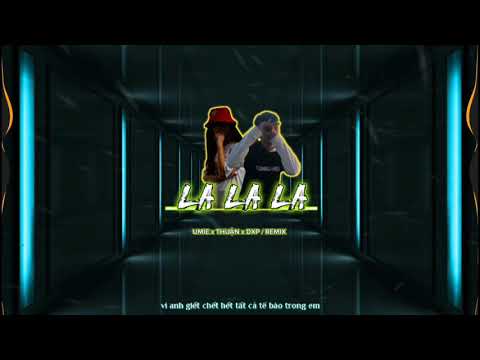 La La La - UMIE x THUẬN ( DXP Remix  | Hậu Music Official