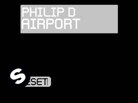 Philip D  - Airport (Extended Mix)
