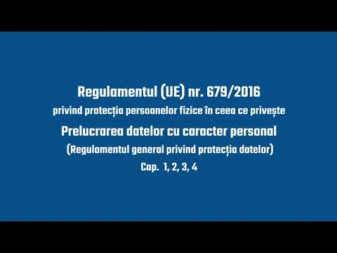 REGULAMENTUL (UE) nr. 679/2016 (Cap 1, 2, 3, 4) Protecția datelor cu carcter personal
