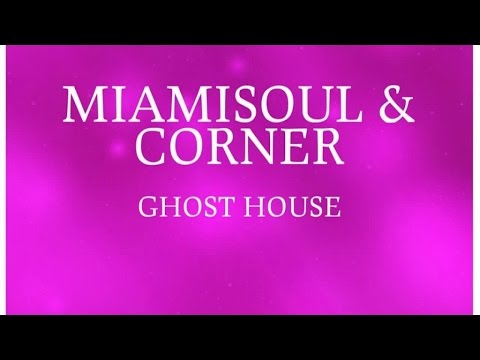 Miamisoul & Corner - Ghost House (Gaboo Remix)