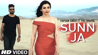 Sunn Ja Video song Pavvan Singh, Pav Dharia | 