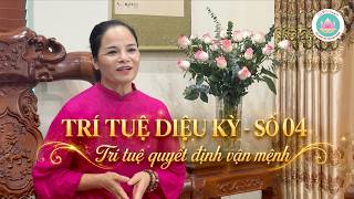 Trí tuệ diệu kỳ - Số 04: Chị Đào Thị Thanh Quỳnh - "Trí tuệ quyết định vận mệnh"