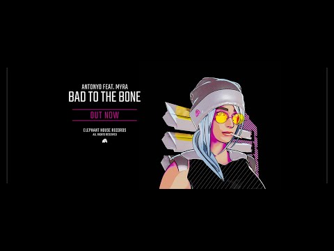 Antonyo feat. Myra - Bad To The Bone