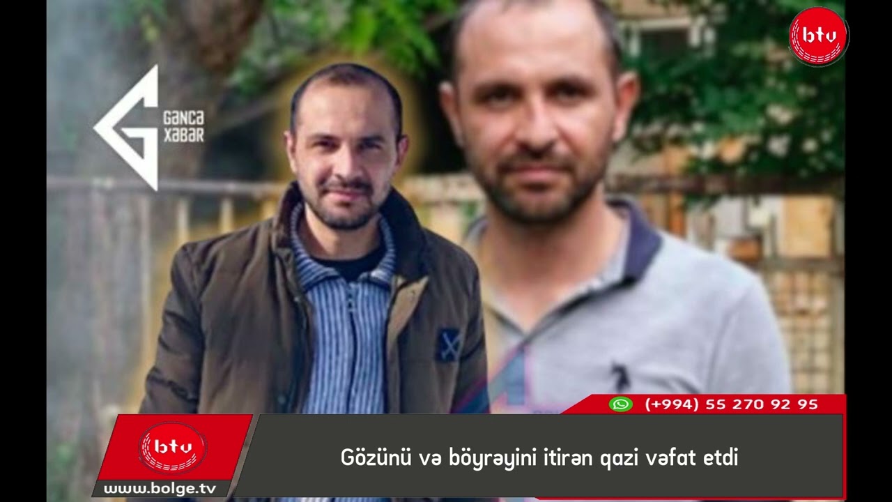 Gözünü və böyrəyini itirən qazi vəfat etdi