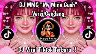 Download lagu DJ MMG 'MY MINE GUEH' NAYKILLA || VERSI GENDANG VIRAL TIKTOK 2026 !! mp3 Download lagu DJ MMG 'MY MINE GUEH' NAYKILLA || VERSI GENDANG VIRAL TIKTOK 2026 !! mp3