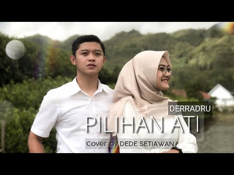PILIHAN ATI - DERRADRU cover by Dede Setiawan | ASELI!! Bikin BAPER para jomblo