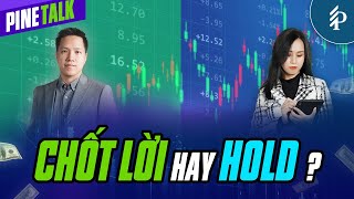Nên CHỐT LỜI hay GỒNG LÃI khi nước ngoài vẫn bán ròng? | Livestream Pinetalk – Tiêu điểm chứng khoán