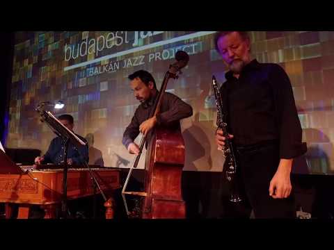 Borbély Mihály Balkán Jazz Project -  Live at Budapest Jazz Club