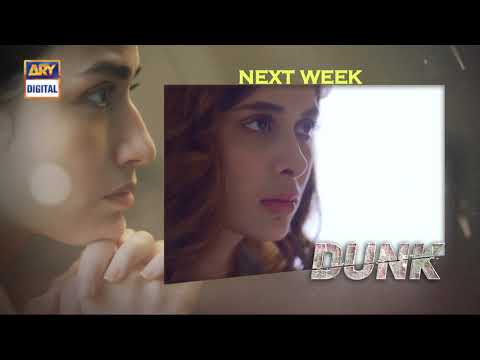 Dunk Episode 28 - Teaser - ARY Digital Drama
