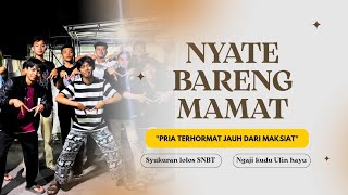 Download lagu NYATE BARENG MAMAT mp3
