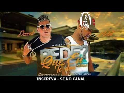 MC METAL E MC DANADO   PEDE QUE EU TE DOU   MÚSICA NOVA 2017