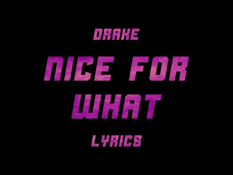 Drake - Nice For What (Lyrics)