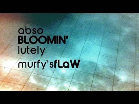 Murfy's fLaw - AbsoBLOOMINlutely