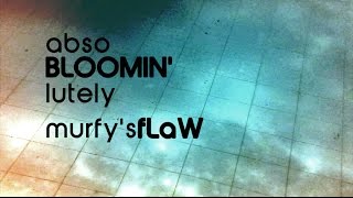 Murfy's fLaw - AbsoBLOOMINlutely