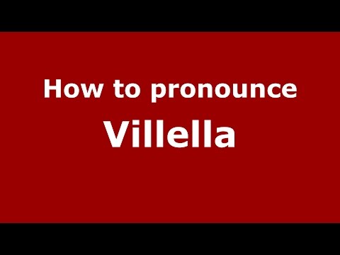 How to pronounce Villella