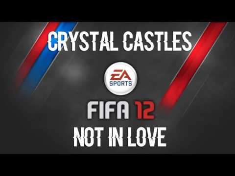 Crystal Castles feat. Robert Smith - Not In Love (FIFA 12 Soundtrack)