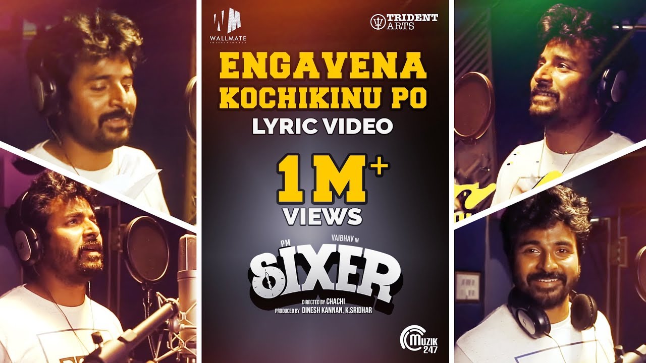 Engavena Kochikinu Po Lyrics  | Sixer (2019) | Pallak Lalwani | Sivakarthikeyan | M. Ghibran