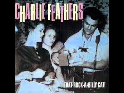 Charlie Feathers - She's Gone